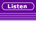 Listen